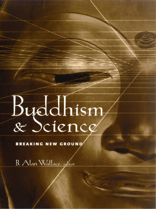 Title details for Buddhism and Science by B. Alan Wallace - Available